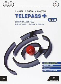 Telepass +. Ediz. blu aggiornata. e professionali. Con e-book. Con espansione online. Vol. 1 - Paola Costa, Pietro Ghigini, Clara Robecchi - Libro Mondadori Scuola 2015 | Libraccio.it