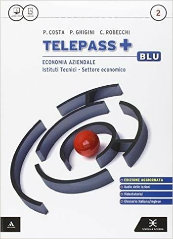 Telepass +. Ediz. blu aggiornata. e professionali. Con e-book. Con espansione online. Vol. 2 - Paola Costa, Pietro Ghigini, Clara Robecchi - Libro Mondadori Scuola 2015 | Libraccio.it