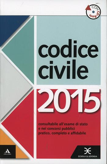 Codice civile. Per gli Ist. tecnici e professionali  - Libro Scuola & Azienda 2015 | Libraccio.it