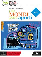 Che mondi possa aprirti. Epica. Con e-book. Con espansione online