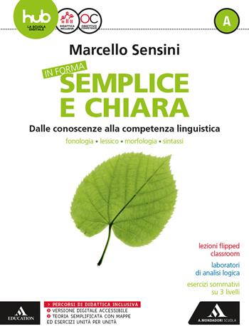 In forma semplice e chiara. Con e-book. Con espnasione online. Vol. A - Marcello Sensini - Libro Mondadori Scuola 2017 | Libraccio.it