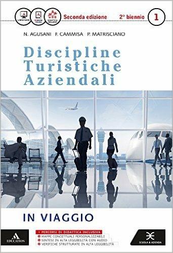 D.T.A. Discipline turistiche aziendali. Con e-book. Con espansione online. Vol. 1: In viaggio - Nello Agusani, Filomena Cammisa, Paolo Matrisciano - Libro Scuola & Azienda 2016 | Libraccio.it