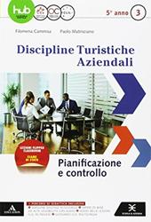 D.T.A. Discipline turistiche aziendali. Con e-book. Con espansione online. Vol. 3: Pianificazione e controllo.