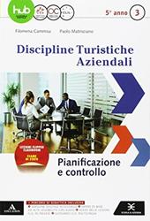 D.T.A. Discipline turistiche aziendali. Con e-book. Con espansione online. Vol. 3: Pianificazione e controllo
