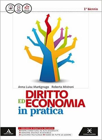 Diritto ed economia in pratica. Vol. unico. Per le Scuole superiori. - Anna Martignago, Roberta Mistroni - Libro Scuola & Azienda 2016 | Libraccio.it