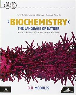 Biochemistry CLIL. Modules. Con e-book. Con espansione online - Fabio Tottola, Aurora Allegrezza, Marilena Righetti - Libro Mondadori Scuola 2016 | Libraccio.it