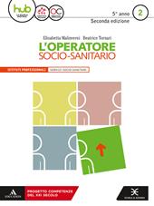 L'operatore socio-sanitario. Per gli Ist. professionali. Con e-book. Con espansione online