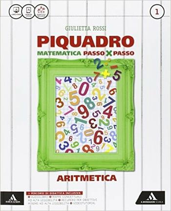 Piquadro. Con e-book. Con espansione online. Vol. 1: Aritmetica-Geometria. - Giulietta Rossi - Libro Mondadori Scuola 2016 | Libraccio.it