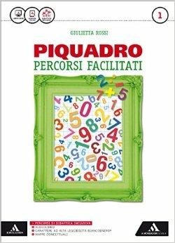 Piquadro. Percorsi facilitati. Con e-book. Con espansione online. Vol. 1 - Giulietta Rossi - Libro Mondadori Scuola 2016 | Libraccio.it