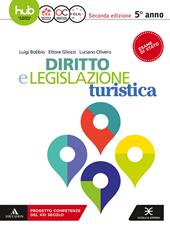 Diritto e legislazione turistica. Per il 5* anno degli Ist. tecnici e professionali. Con e-book. Con espansione online