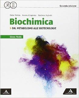 Biochimica linea verde. Dal metabolismo alle biotecnologie. Con e-book. Con espansione online - Fabio Tottola, Aurora Allegrezza, Marilena Righetti - Libro Mondadori Scuola 2016 | Libraccio.it