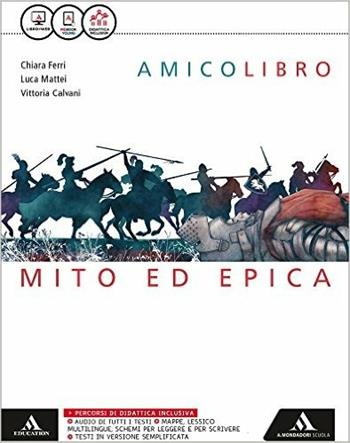 Amico libro. Epica. Per la Scuola media.  - Libro Mondadori Scuola 2016 | Libraccio.it