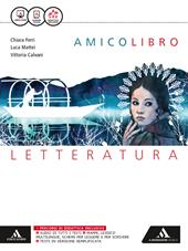 Amico libro. Letteratura. Con e-book. Con espansione online