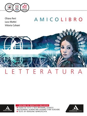 Amico libro. Letteratura. Con e-book. Con espansione online  - Libro Mondadori Scuola 2016 | Libraccio.it