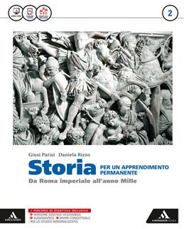Storia per un apprendimento permanente. Con e-book. Con espansione online. Vol. 2 - Daniela Rizzo, Giusi Parisi - Libro Mondadori Scuola 2016 | Libraccio.it