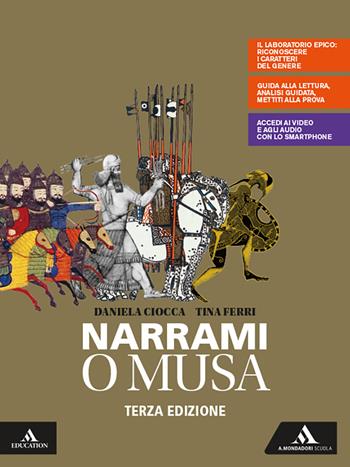 Narrami, o Musa. Volume unico. Con e-book. Con espansione online - Daniela Ciocca, Tina Ferri - Libro Mondadori Scuola 2020 | Libraccio.it