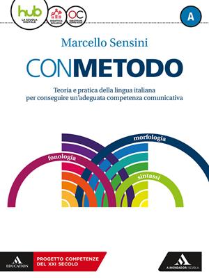 Con metodo. Con e-book. Con espansione online. Con 2 libri: Scrittura-Vademecum - Marcello Sensini - Libro Mondadori Scuola 2018 | Libraccio.it