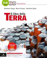 Il libro della terra. Vol. unico. Per le Scuole superiori. - Massimo Crippa, Marco Fiorani, Gabriella Zipoli - Libro Mondadori Scuola 2017 | Libraccio.it