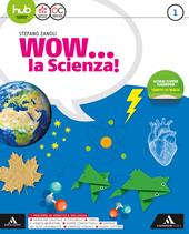 Wow la scienza. Con e-book. Con espansione online: Me book. Vol. 1