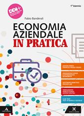 Economia aziendale in pratica. Vol. unico. Con Il quaderno di economia aziendale. Per il primo biennio degli Ist. professionali. Con e-book. Con espansione online