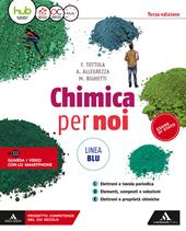 Chimica per noi. Ediz. blu. Per il secondo biennio dei Licei. Con e-book. Con espansione online. Vol. 1