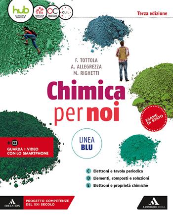 Chimica per noi. Ediz. blu. Per il secondo biennio dei Licei. Vol. 1 - Fabio Tottola, Aurora Allegrezza, Marilena Righetti - Libro Mondadori Scuola 2018 | Libraccio.it