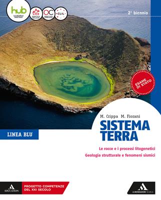 Sistema terra. Linea blu. Per il secondo biennio dei Licei. Con e-book. Con espansione online - Massimo Crippa, Marco Fiorani - Libro Mondadori Scuola 2018 | Libraccio.it