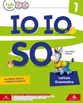 Io io so. Letture. Con e-book. Con espansione online. Con 8 libri: Letture grammatica-Metodo-Libro delle discipline-Quaderno delle 4 grafie-Quaderno dell'accoglienza-Alfabetiere individuale-Lettere mobili-Linea dei numeri. Vol. 1