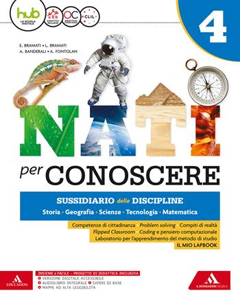 Nati per conoscere. Sussidiario unico. Per la 4ª classe della Scuola elementare. Con e-book. Con espansione online. Con 3 libri: Quaderni-Mappe-Atlanti - Anna Fontolan, Albertina Banderali, BANDERALI ALBERTINA - Libro Mondadori Scuola 2018 | Libraccio.it