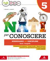 Nati per conoscere. Sussidiario delle discipline storia geografia. Con Eserciziario storia geografia. Per la 5ª classe della Scuola elementare. Con e-book. Con espansione online. Con Libro: Quaderno Antrop.