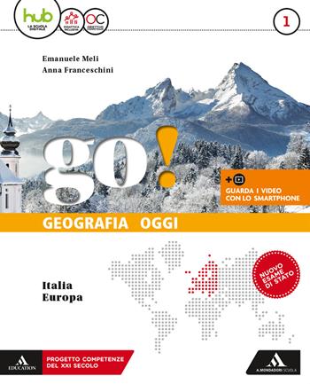 Go! Per la Scuola media. Con 2 espansioni online. Con 2 libri: Regioni-Atlante. Vol. 1 - Emanuele Meli, Anna Franceschini - Libro Mondadori Scuola 2018 | Libraccio.it