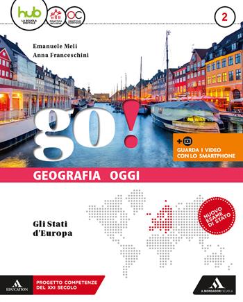 Go! Con Atlante. Con e-book. Con espansione online. Con DVD-ROM. Vol. 2: Gli Stati d'Europa - Emanuele Meli, Anna Franceschini - Libro Mondadori Scuola 2019 | Libraccio.it