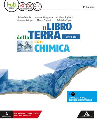 Il libro della terra. Ediz. blu. Con e-book. Con espansione online. Con Libro: Chimica - Fabio Tottola, Massimo Crippa - Libro Mondadori Scuola 2018 | Libraccio.it