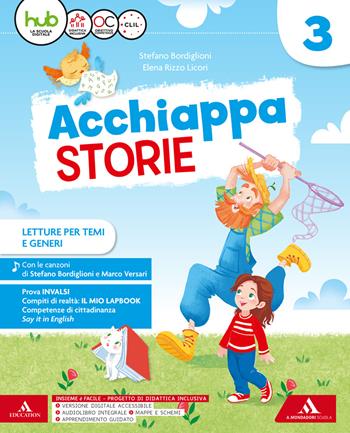 L'acchiappastorie. Con Letture, Grammatica, Scrittura, Arte, Libro delle Discipline (Carta, HUB Kids, HUB Kit). Per la 3ª classe della Scuola elementare. Con ebook. Con espansione online - Michela Tognana, Stefano Bordiglioni, Elena Rizzo Licori - Libro Mondadori Scuola 2018 | Libraccio.it