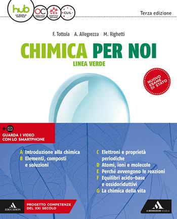 Chimica per noi. Linea verde. Vol. unico. - Fabio Tottola, Aurora Allegrezza, Marilena Righetti - Libro Mondadori Scuola 2018 | Libraccio.it