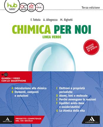 Chimica per noi. Linea verde. Vol. unico. Con e-book. Con espansione online - Fabio Tottola, Aurora Allegrezza, Marilena Righetti - Libro Mondadori Scuola 2018 | Libraccio.it