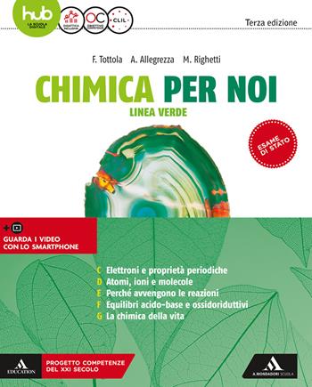 Chimica per noi. Linea verde. Con e-book. Con espnasione online. Vol. 2 - Fabio Tottola, Aurora Allegrezza, Marilena Righetti - Libro Mondadori Scuola 2018 | Libraccio.it