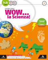 Wow... la scienza. Con e-book. Con espansione online. Vol. 2