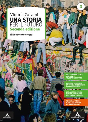 Una storia per il futuro. Con e-book. Con espansione online. Vol. 3: Il Novecento e oggi - Vittoria Calvani - Libro Mondadori Scuola 2020 | Libraccio.it