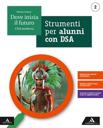 Dove inizia il futuro. Volume DSA. Per la Scuola media. Vol. 2 - Vittoria Calvani - Libro Mondadori Scuola 2020 | Libraccio.it