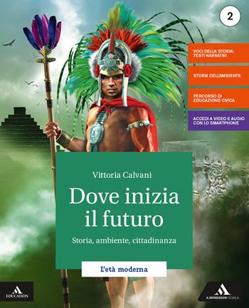 Dove inizia il futuro. Atlante. Con e-book. Con espansione online. Vol. 2 - Vittoria Calvani - Libro Mondadori Scuola 2020 | Libraccio.it