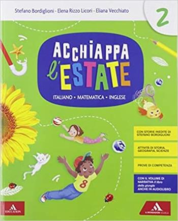 Acchiappa l'estate. Italiano Matematica Inglese. Per la 2ª classe elementare - Stefano Bordiglioni, Elena Rizzo Licori, Eliana Vecchiato - Libro Mondadori Education 2019 | Libraccio.it