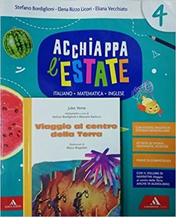 Acchiappa l'estate. Italiano Matematica Inglese. Per la 4ª classe elementare - Stefano Bordiglioni, Elena Rizzo Licori, Eliana Vecchiato - Libro Mondadori Education 2019 | Libraccio.it
