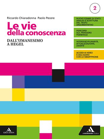 Le vie della conoscenza. Con Filosofia per tutti 2. Con e-book. Con espansione online. Vol. 2: Dall'umanesimo a Hegel - Riccardo Chiaradonna, Paolo Pecere - Libro Mondadori Scuola 2019 | Libraccio.it