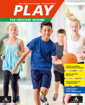 Play. Per crescere insieme. Con e-book. Con espansione online - Maria Giovanna Giorgetti, Simonetta Polato - Libro Mondadori Scuola 2019 | Libraccio.it