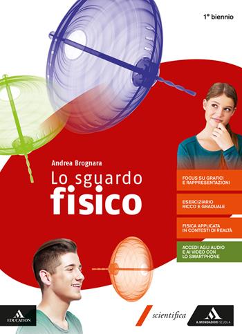 Lo sguardo fisico. Per il 1° biennio dei Licei e Ist. magistrali. Con espansione online. Con espansione online - Andrea Brognara - Libro Mondadori Scuola 2019 | Libraccio.it