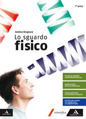 Lo sguardo fisico. Per il 1° biennio dei Licei e Ist. magistrali. Con e-book. Con espansione online. Vol. 1