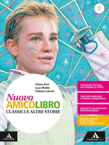 Nuovo amico libro. Con Letteratura. Vol. 2 - Vittoria Calvani, Chiara Ferri, Luca Mattei - Libro Mondadori Scuola 2019 | Libraccio.it