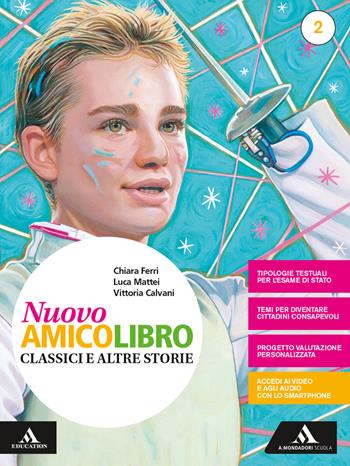 Nuovo amico libro. Per la Scuola media. Vol. 2 - Vittoria Calvani, Chiara Ferri, Luca Mattei - Libro Mondadori Scuola 2019 | Libraccio.it