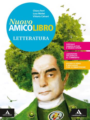 Nuovo amico libro. Letteratura. - Vittoria Calvani, Chiara Ferri, Luca Mattei - Libro Mondadori Scuola 2019 | Libraccio.it